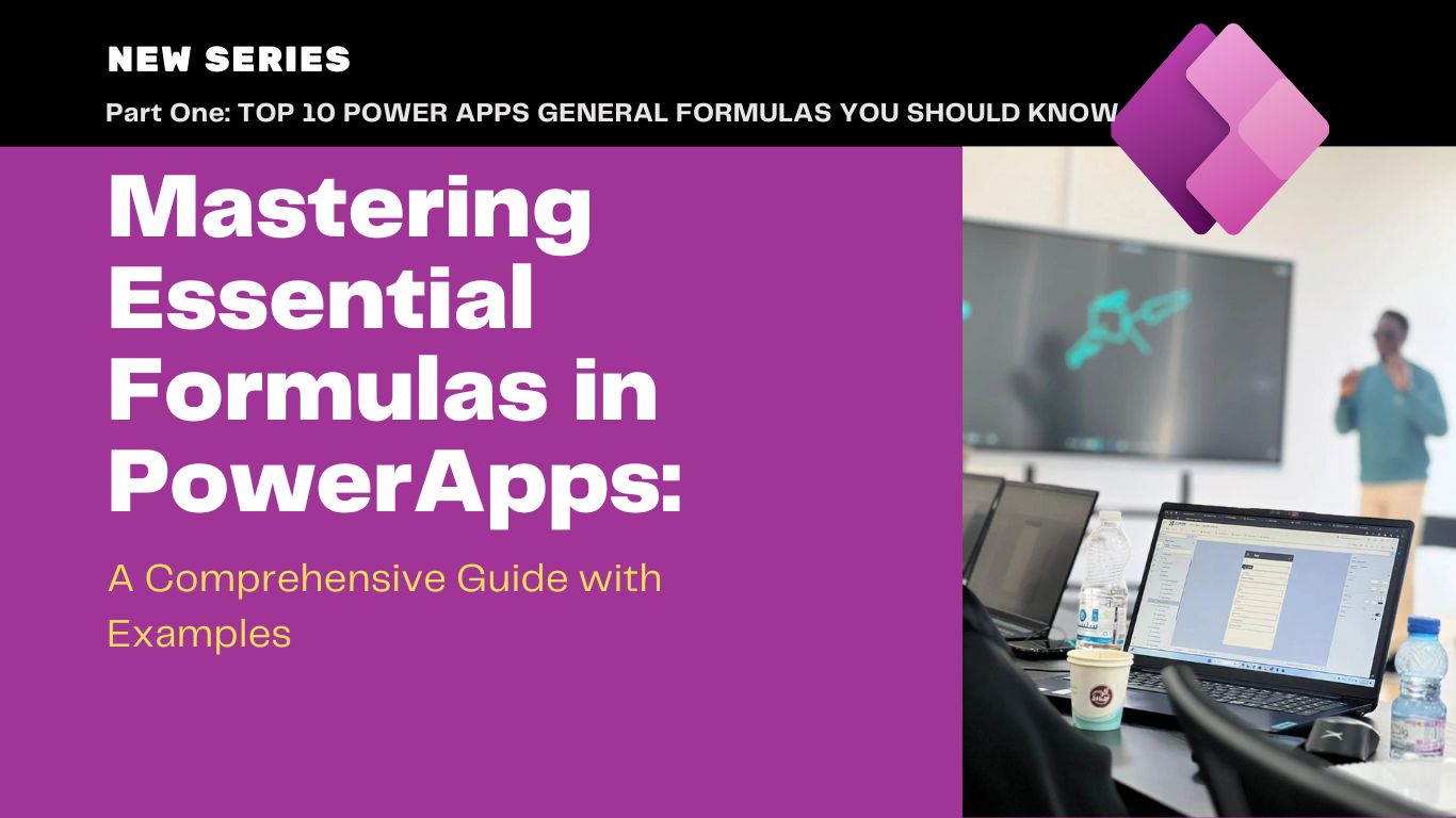 Mastering Essential Formulas in PowerApps: A Comprehensive Guide with Examples Part One